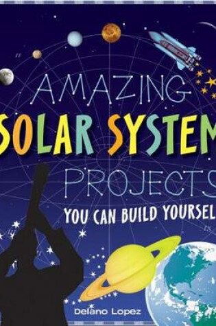 Cover of AMAZING SOLAR SYSTEM PROJECTS