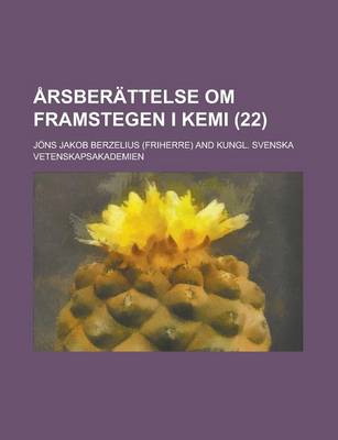 Book cover for Arsberattelse Om Framstegen I Kemi (22)