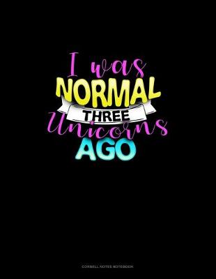 Cover of I Was Normal Three Unicorns Ago