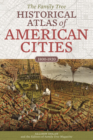Cover of The Family Tree Historical Atlas of American Cities