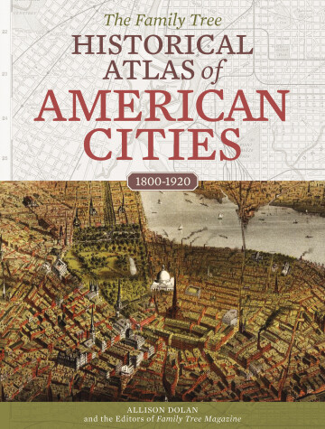 Book cover for The Family Tree Historical Atlas of American Cities