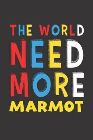 Cover of The World Need More Marmot