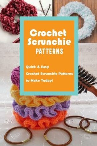 Cover of Crochet Scrunchie Patterns