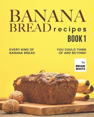 Book cover for Banana Bread Recipes - Book 1