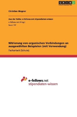 Cover of Nitrierung von organischen Verbindungen an ausgewählten Beispielen (mit Verwendung)