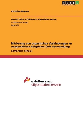 Book cover for Nitrierung von organischen Verbindungen an ausgewählten Beispielen (mit Verwendung)