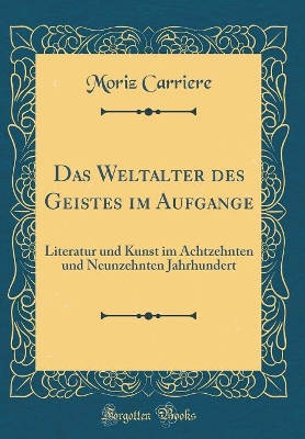 Book cover for Das Weltalter Des Geistes Im Aufgange