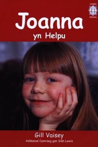 Cover of Cyfres Crisial: Joanna yn Helpu (Llyfr Mawr)