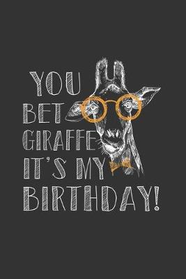 Cover of You bet giraffe its my Birthday