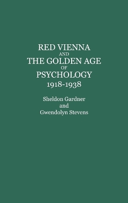 Book cover for Red Vienna and the Golden Age of Psychology, 1918-1938