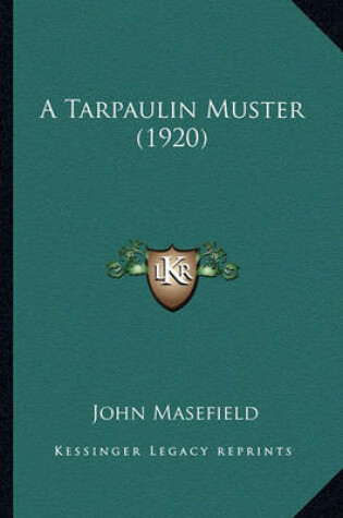 Cover of A Tarpaulin Muster (1920) a Tarpaulin Muster (1920)