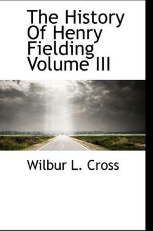 Cover of The History of Henry Fielding Volume III
