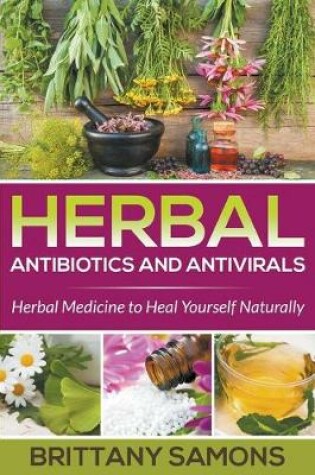 Cover of Herbal Antibiotics and Antivirals