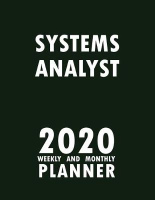 Book cover for Systems Analyst 2020 Weekly and Monthly Planner