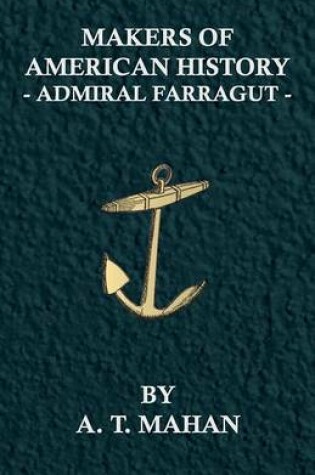 Cover of Makers Of American History - Admiral Farragut