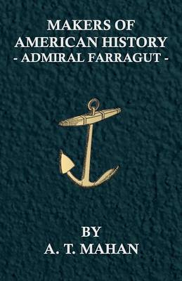 Book cover for Makers Of American History - Admiral Farragut