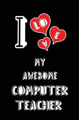 Book cover for I Love My Awesome Computer Teacher