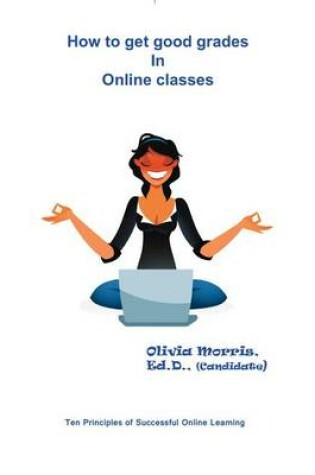 Cover of How to Get Good Grades in Online Classes