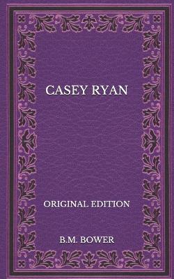 Book cover for Casey Ryan - Original Edition