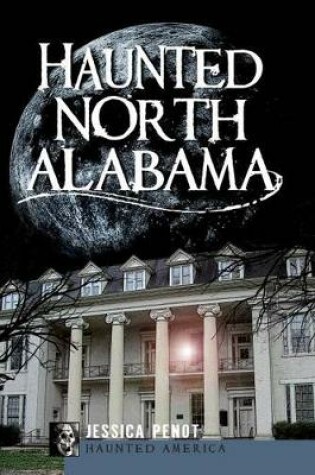 Cover of Haunted North Alabama