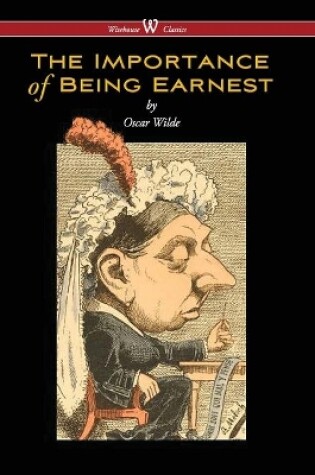 Cover of Importance of Being Earnest (Wisehouse Classics Edition) (2016)