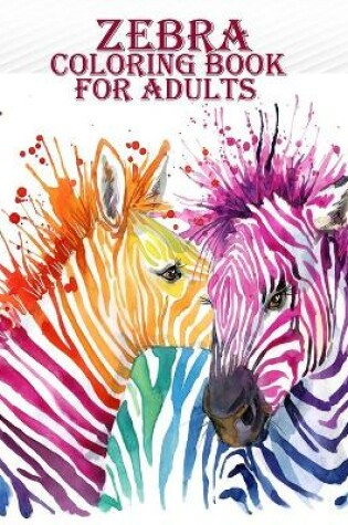 Cover of Zebra Coloring Book For Adults