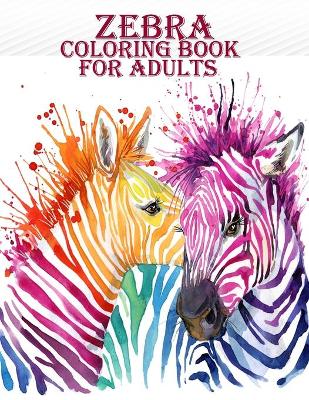 Book cover for Zebra Coloring Book For Adults