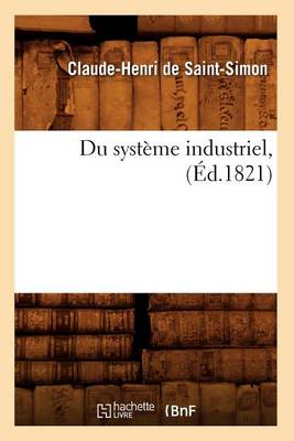 Book cover for Du Systeme Industriel, (Ed.1821)