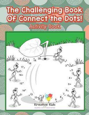 Book cover for The Challenging Book Of Connect the Dots! Activity Book