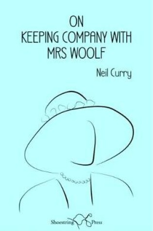 Cover of On Keeping Company with Mrs Woolfe