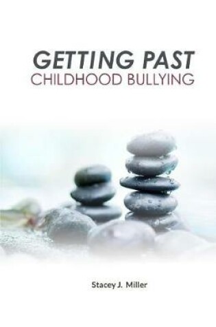 Cover of Getting Past Childhood Bullying