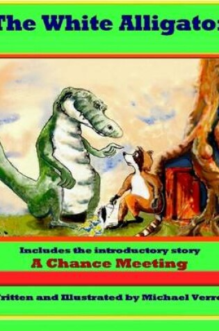 Cover of The White Alligator: A Chance Meeting