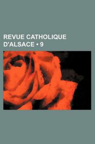 Cover of Revue Catholique D'Alsace (9)