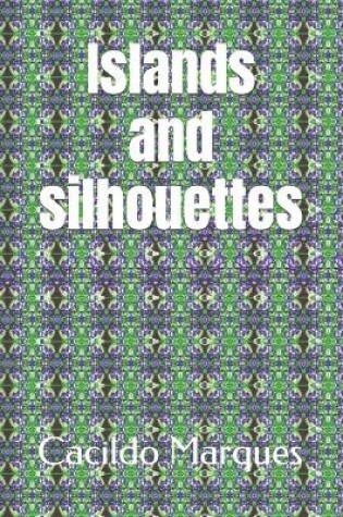 Cover of Islands and silhouettes