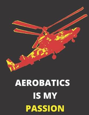 Book cover for Aerobatics Is My Passion