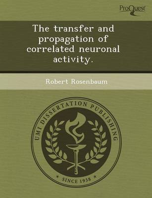 Book cover for The Transfer and Propagation of Correlated Neuronal Activity