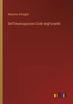 Book cover for Dell'Emancipazione Civile degl'Israeliti