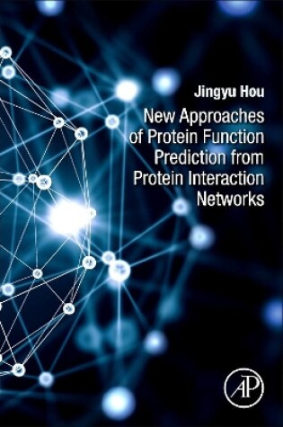 Cover of New Approaches of Protein Function Prediction from Protein Interaction Networks