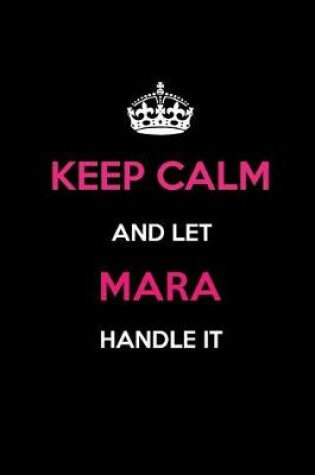 Cover of Keep Calm and Let Mara Handle It