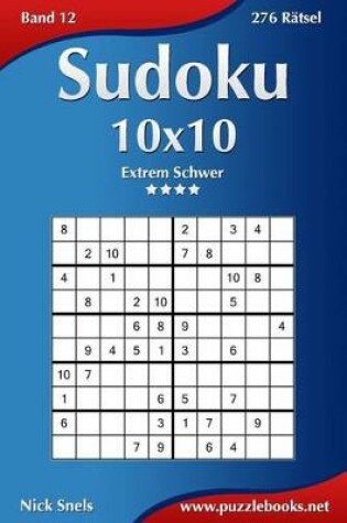 Cover of Sudoku 10x10 - Extrem Schwer - Band 12 - 276 Rätsel