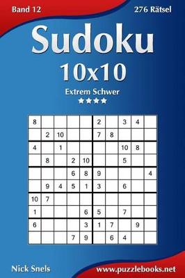 Book cover for Sudoku 10x10 - Extrem Schwer - Band 12 - 276 Rätsel