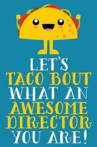 Cover of Let's Taco Bout What An Awesome Director You Are