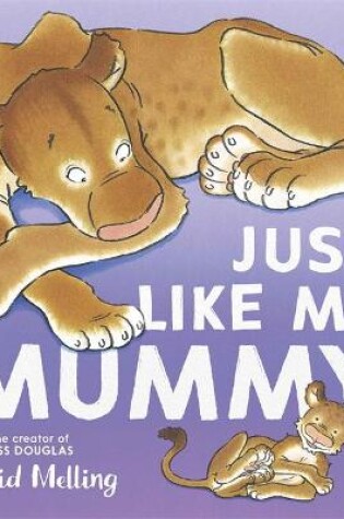 Cover of Just Like My Mummy