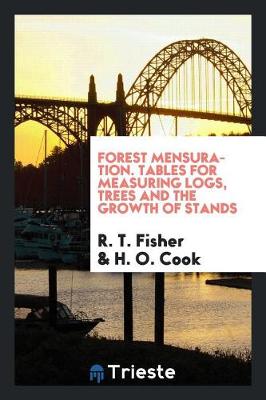 Book cover for Forest Mensuration. Tables for Measuring Logs, Trees and the Growth of Stands by the Massachusetts State Forester