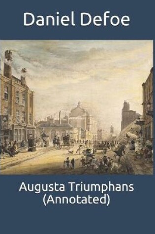 Cover of Augusta Triumphans (Annotated)