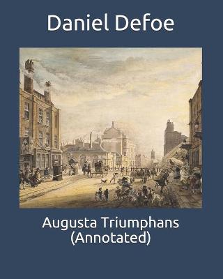 Book cover for Augusta Triumphans (Annotated)