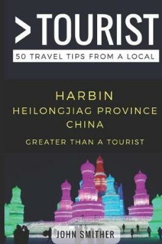 Cover of Greater Than a Tourist- Harbin Heilongjiag Province China