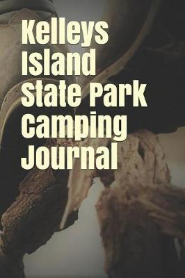 Book cover for Kelleys Island State Park Camping Journal