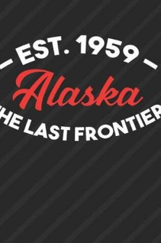 Cover of Alaska The Last Frontier Est 1959