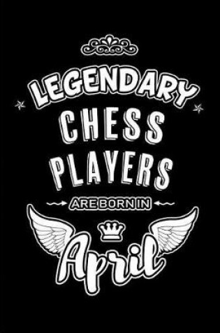 Cover of Legendary Chess Players are born in April